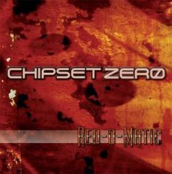 Chipset Zero : Red-O-Matic